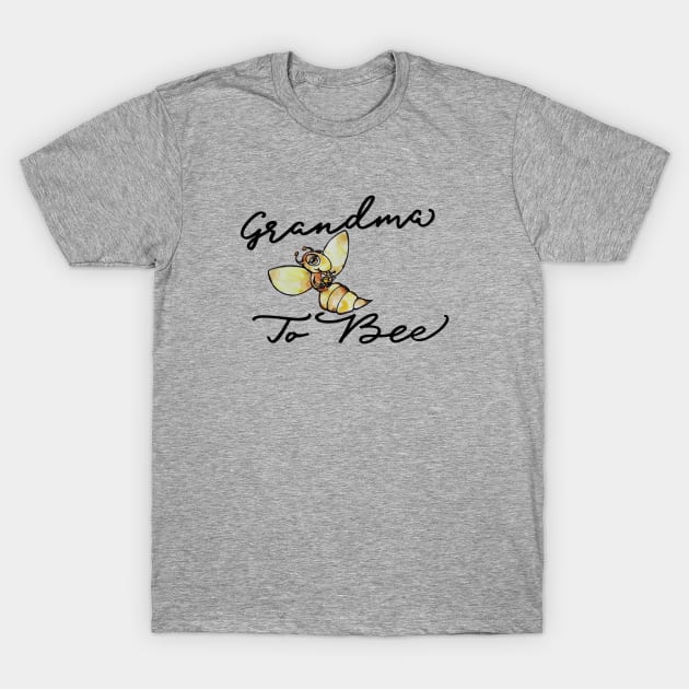 Grandma to BEE T-Shirt by bubbsnugg